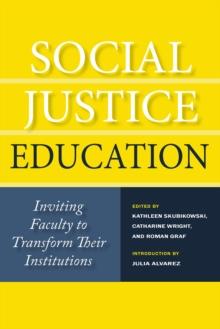 Social Justice Education : Inviting Faculty to Transform Their Institutions