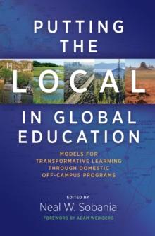 Putting the Local in Global Education : Models for Transformative Learning Through Domestic Off-Campus Programs