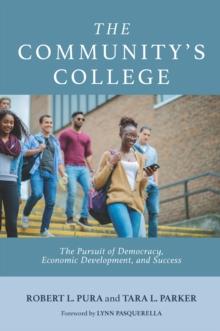 The Community's College : The Pursuit of Democracy, Economic Development, and Success