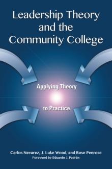 Leadership Theory and the Community College : Applying Theory to Practice