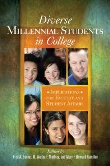 Diverse Millennial Students in College : Implications for Faculty and Student Affairs