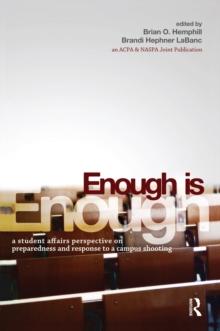 Enough Is Enough : A Student Affairs Perspective on Preparedness and Response to a Campus Shooting