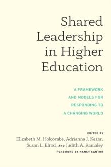 Shared Leadership in Higher Education : A Framework and Models for Responding to a Changing World