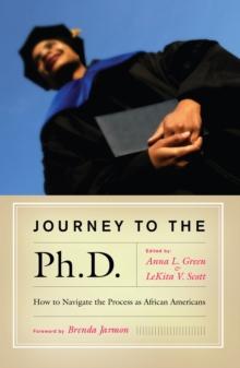 Journey to the Ph.D. : How to Navigate the Process as African Americans