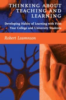 Thinking About Teaching and Learning : Developing Habits of Learning with First Year College and University Students