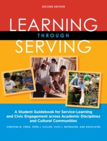 Learning Through Serving : A Student Guidebook for Service-Learning and Civic Engagement Across Academic Disciplines and Cultural Communities