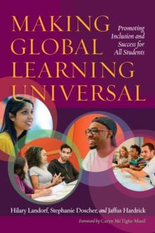 Making Global Learning Universal : Promoting Inclusion and Success for All Students