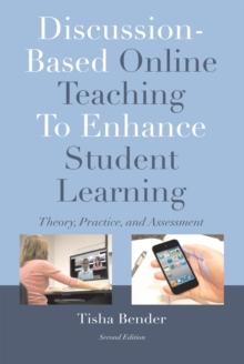 Discussion-Based Online Teaching To Enhance Student Learning : Theory, Practice and Assessment