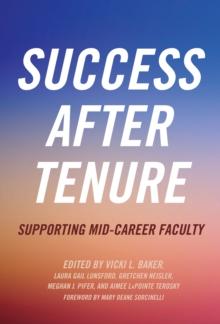 Success After Tenure : Supporting Mid-Career Faculty