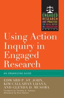 Using Action Inquiry in Engaged Research : An Organizing Guide