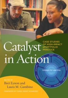 Catalyst in Action : Case Studies of High-Impact ePortfolio Practice