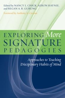 Exploring More Signature Pedagogies : Approaches to Teaching Disciplinary Habits of Mind