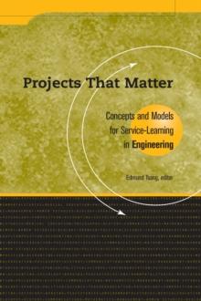 Projects That Matter : Concepts and Models for Service-Learning in Engineering