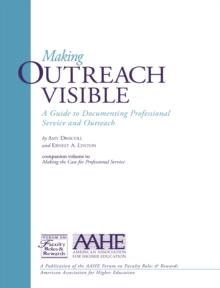 Making Outreach Visible : A Guide to Documenting Professional Service and Outreach