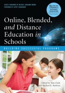 Online, Blended, and Distance Education in Schools : Building Successful Programs