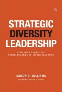 Strategic Diversity Leadership : Activating Change and Transformation in Higher Education