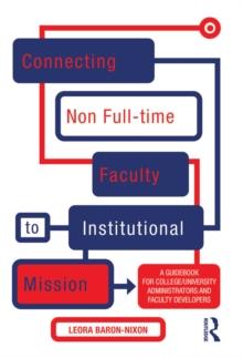 Connecting Non Full-time Faculty to Institutional Mission : A Guidebook for College/University Administrators and Faculty Developers