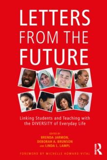 Letters from the Future : Linking Students and Teaching with the Diversity of Everyday Life