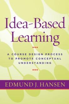 Idea-Based Learning : A Course Design Process to Promote Conceptual Understanding