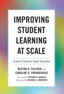 Improving Student Learning at Scale : A How-To Guide for Higher Education