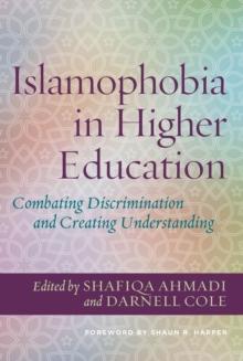 Islamophobia in Higher Education : Combating Discrimination and Creating Understanding