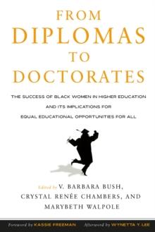 From Diplomas to Doctorates : The Success of Black Women in Higher Education and its Implications for Equal Educational Opportunities for All