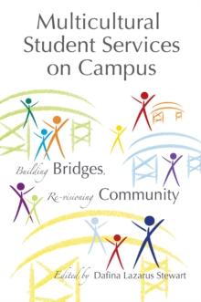 Multicultural Student Services on Campus : Building Bridges, Re-visioning Community