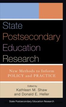 State Postsecondary Education Research : New Methods to Inform Policy and Practice