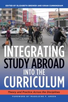 Integrating Study Abroad Into the Curriculum : Theory and Practice Across the Disciplines