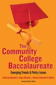 The Community College Baccalaureate : Emerging Trends and Policy Issues