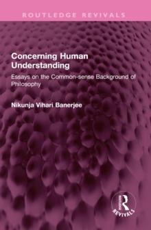 Concerning Human Understanding : Essays on the Common-sense Background of Philosophy