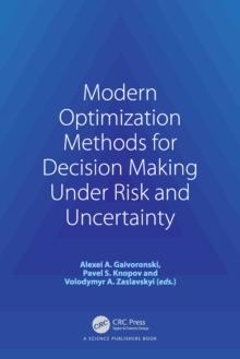 Modern Optimization Methods for Decision Making Under Risk and Uncertainty