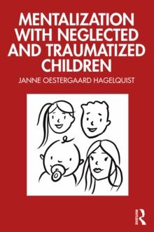 Mentalization with Neglected and Traumatized Children