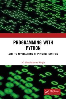 Programming with Python : And Its Applications to Physical Systems