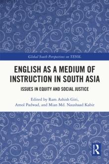 English as a Medium of Instruction in South Asia : Issues in Equity and Social Justice