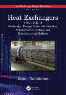 Heat Exchangers : Mechanical Design, Materials Selection, Nondestructive Testing, and Manufacturing Methods