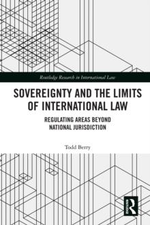 Sovereignty and the Limits of International Law : Regulating Areas Beyond National Jurisdiction