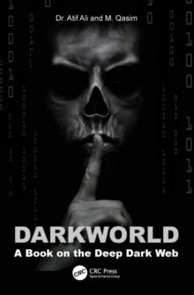 Dark World : A Book on the Deep Dark Web