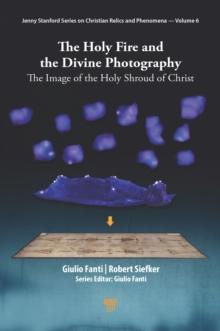 The Holy Fire and the Divine Photography : The Image of the Holy Shroud of Christ