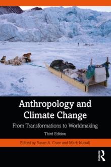 Anthropology and Climate Change : From Transformations to Worldmaking