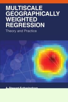 Multiscale Geographically Weighted Regression : Theory and Practice