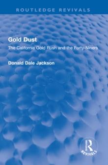 Gold Dust : The California Gold Rush and the Forty-Niners