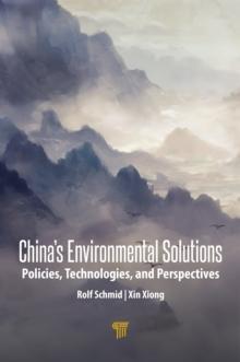 China's Environmental Solutions : Policies, Technologies, and Perspectives