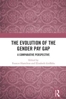 The Evolution of the Gender Pay Gap : A Comparative Perspective