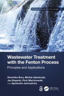 Wastewater Treatment with the Fenton Process : Principles and Applications