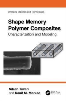 Shape Memory Polymer Composites : Characterization and Modeling