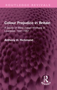 Colour Prejudice in Britain : A Study of West Indian Workers in Liverpool, 1941-1951