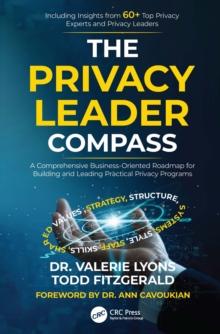 The Privacy Leader Compass : A Comprehensive Business-Oriented Roadmap for Building and Leading Practical Privacy Programs