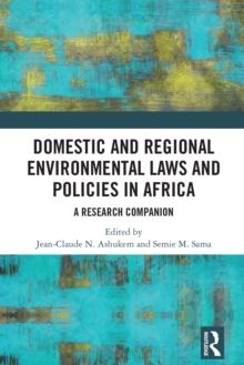 Domestic and Regional Environmental Laws and Policies in Africa : A Research Companion