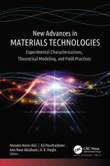 New Advances in Materials Technologies : Experimental Characterizations, Theoretical Modeling, and Field Practices